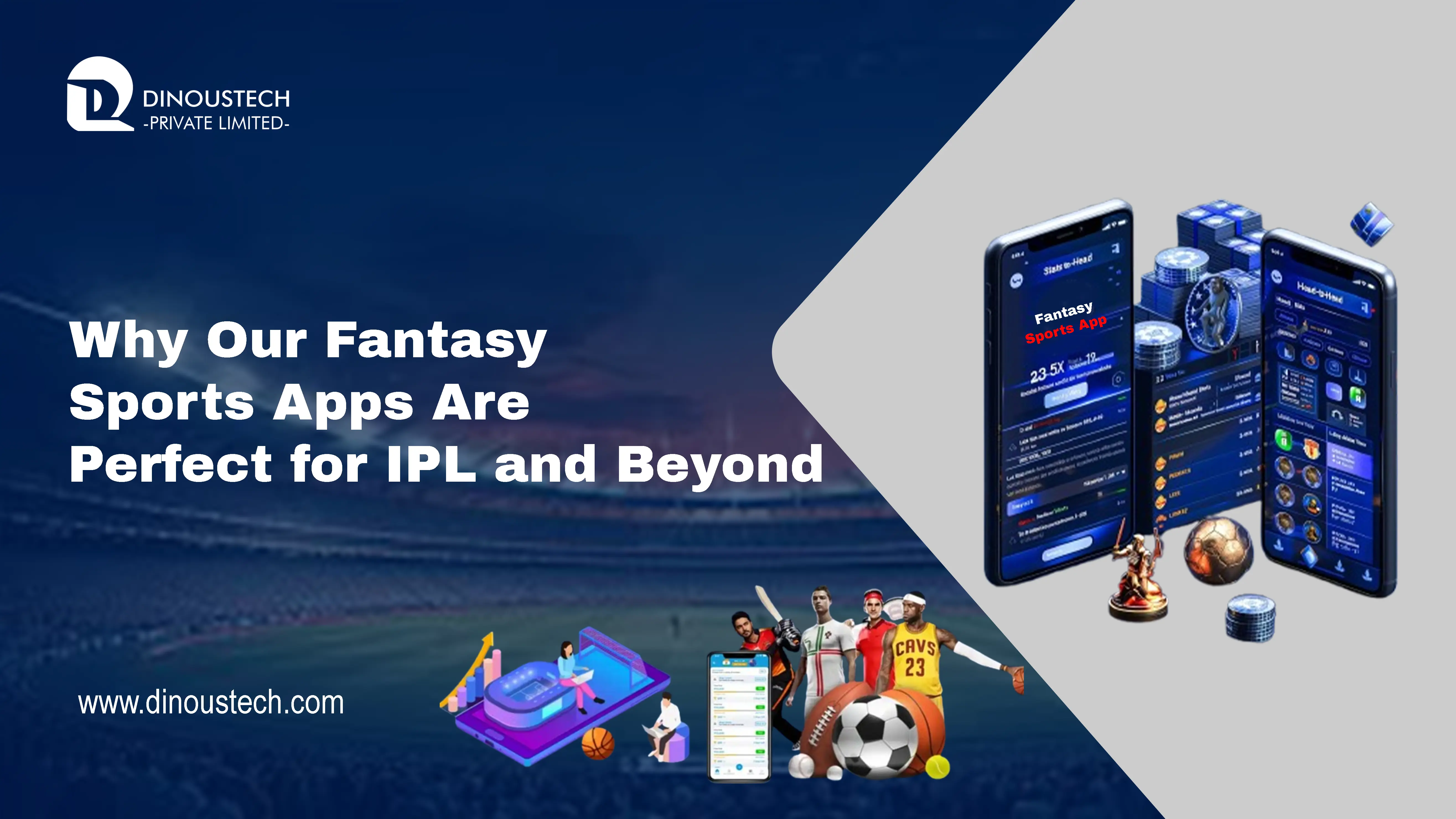 Why Our Fantasy Sports Apps Are Perfect for IPL and Beyond