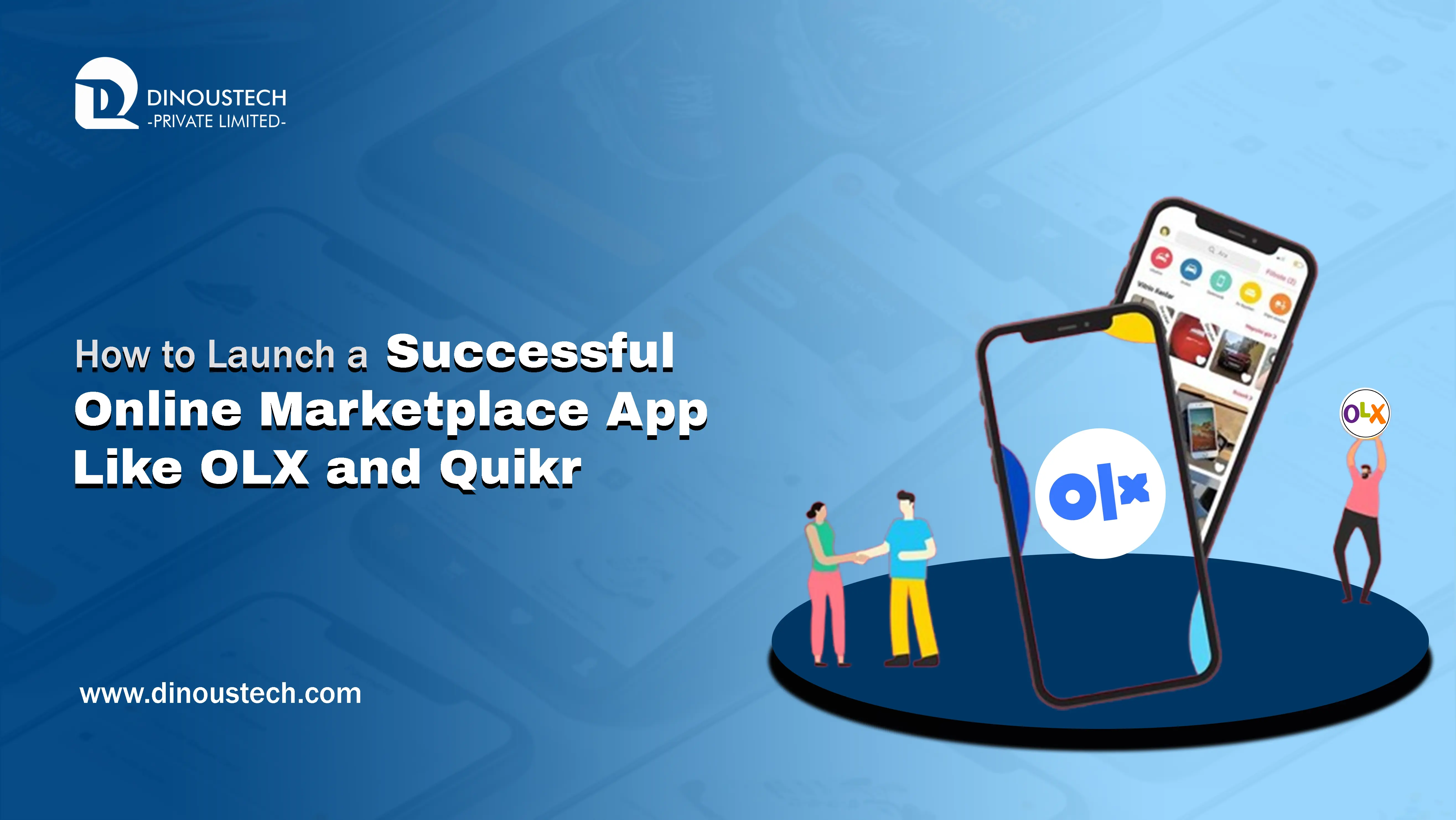 How to Launch a Successful Online Marketplace App Like OLX and Quikr