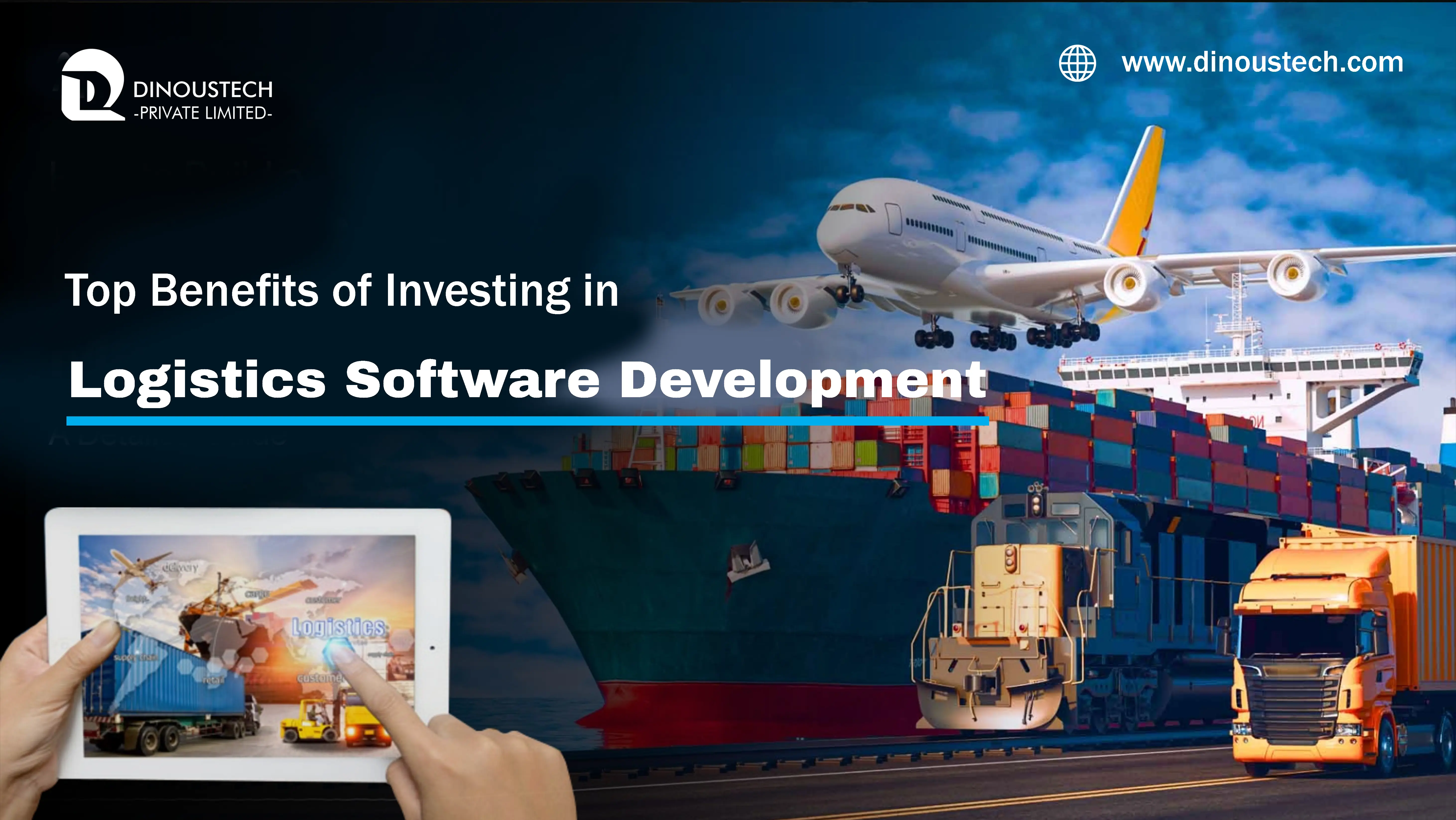 Top Benefits of Investing in Logistics Software Development