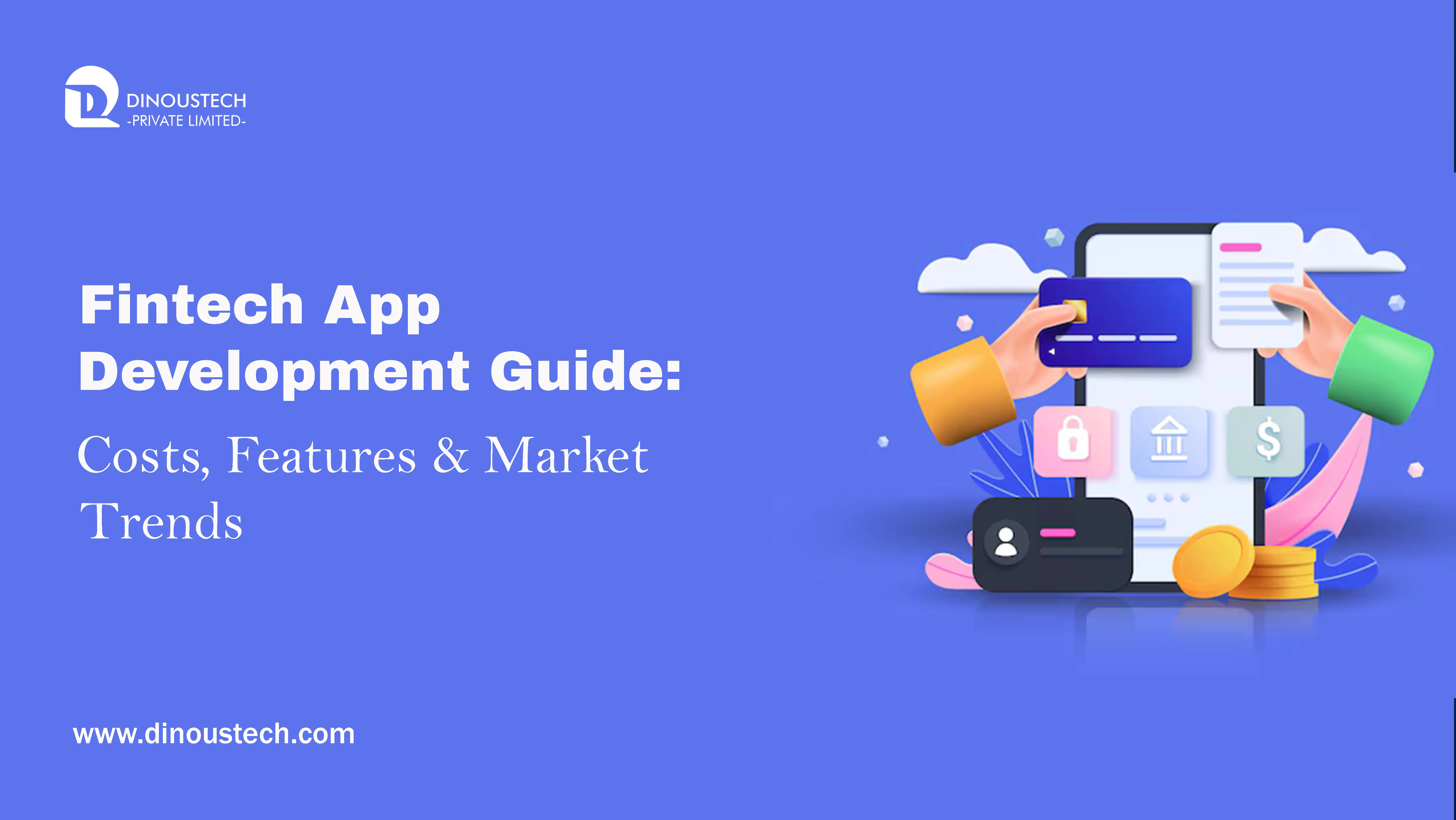 Fintech App Development Guide: Costs, Features & Market Trends