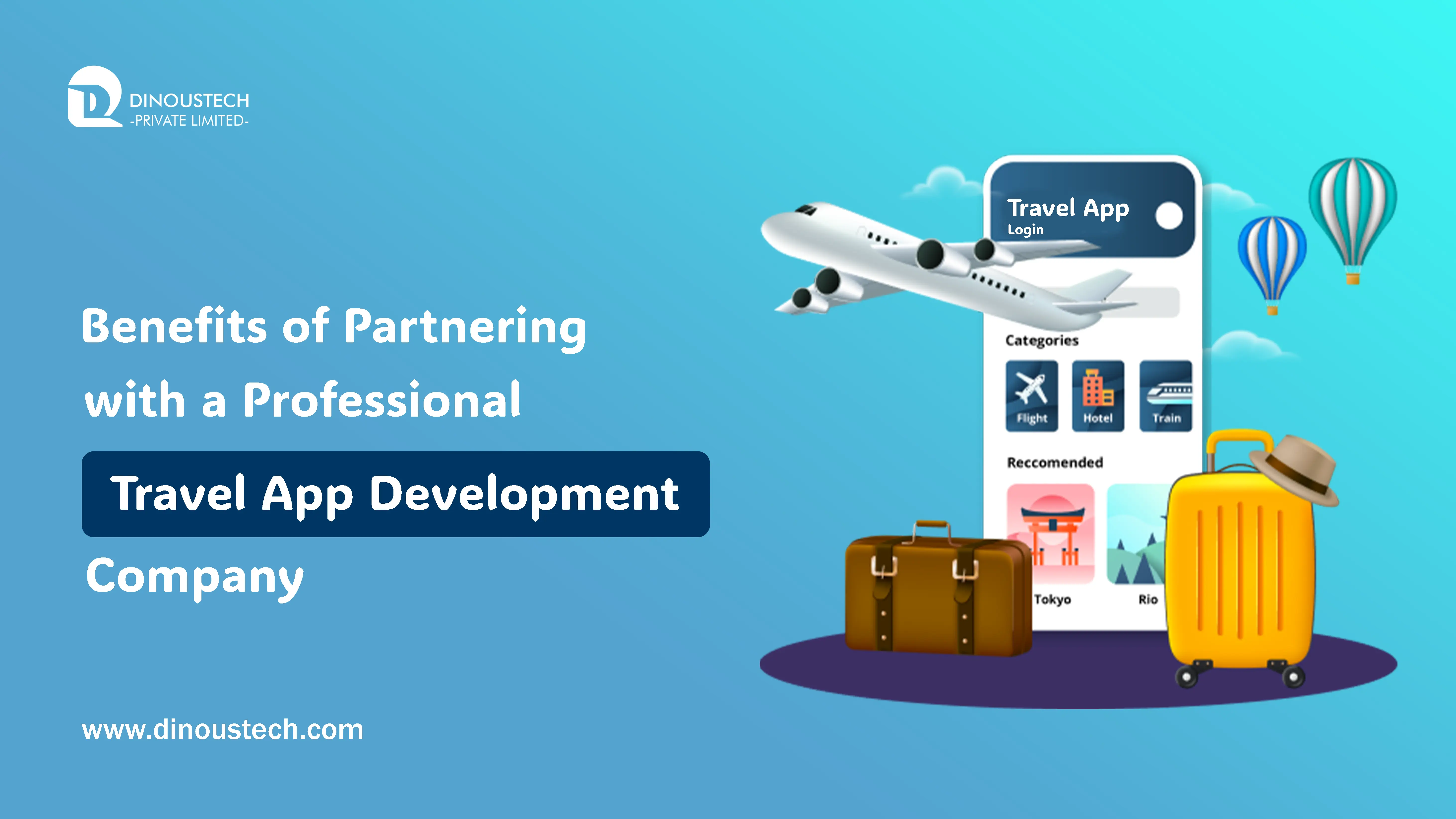 Benefits of Partnering with a Professional Travel App Development Company