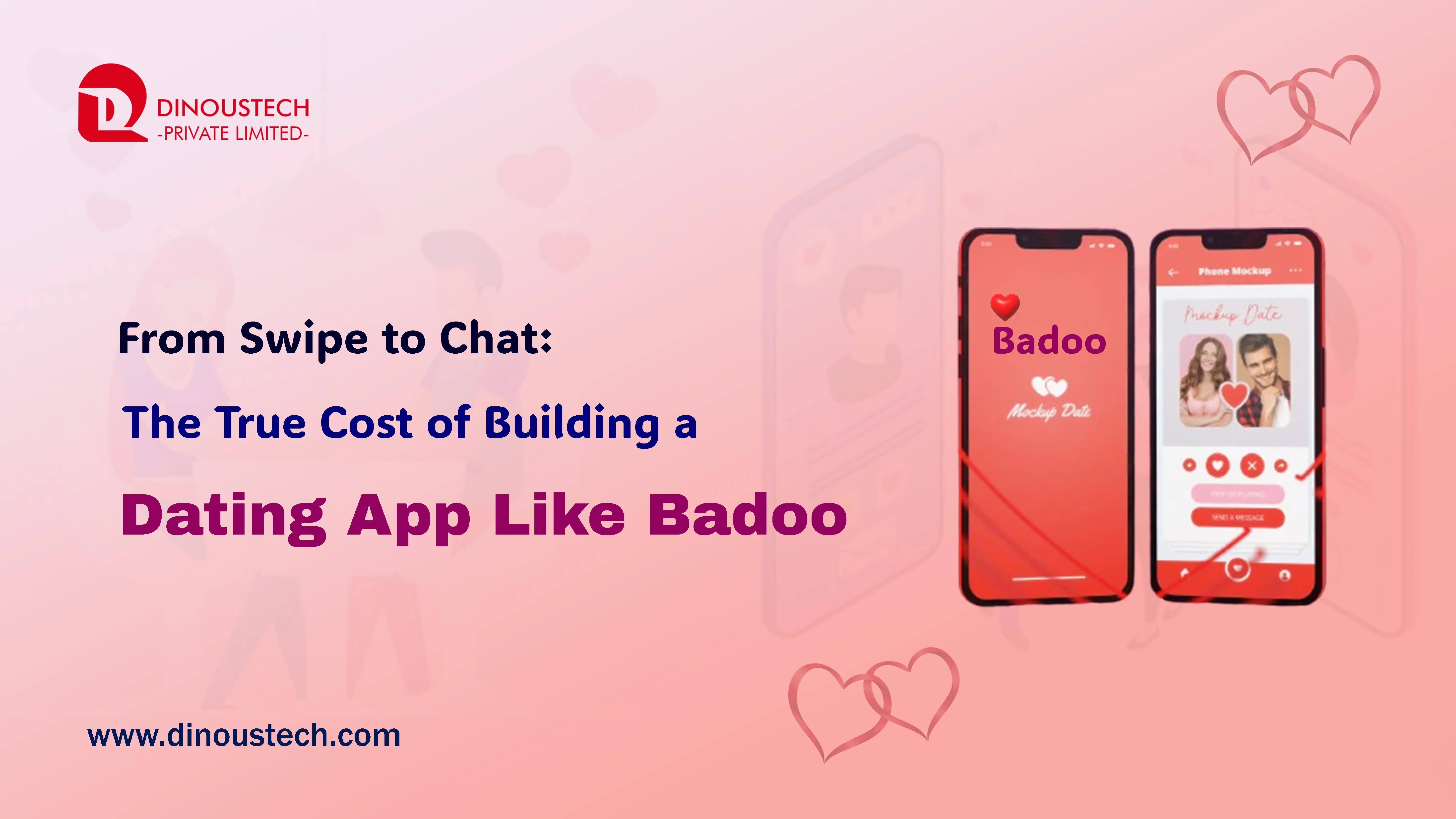 From Swipe to Chat: The True Cost of Building a Dating App Like Badoo
