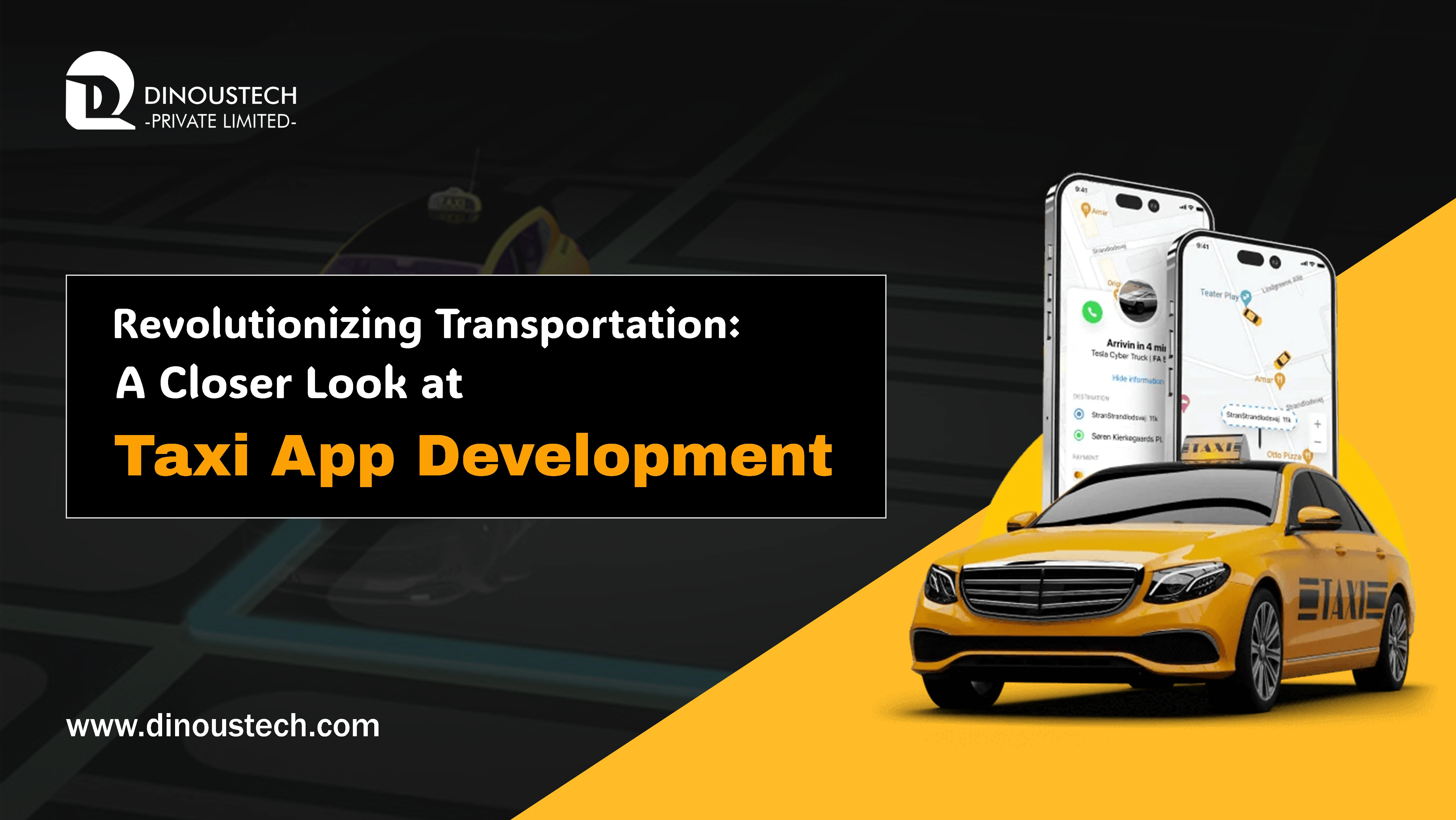 Revolutionizing Transportation: A Closer Look at Taxi App Development