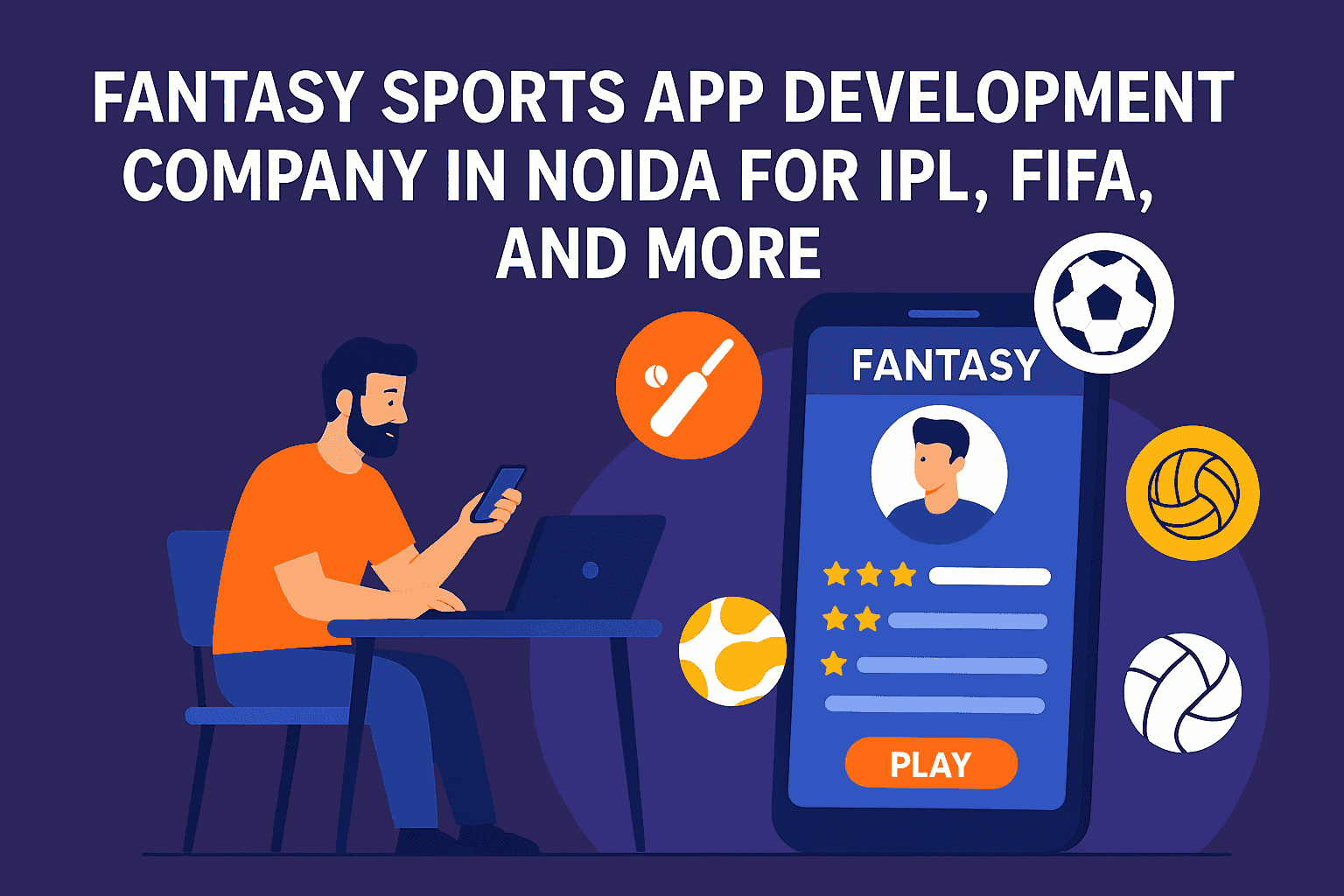 Fantasy Sports App Development Company in Noida for IPL, FIFA, and More