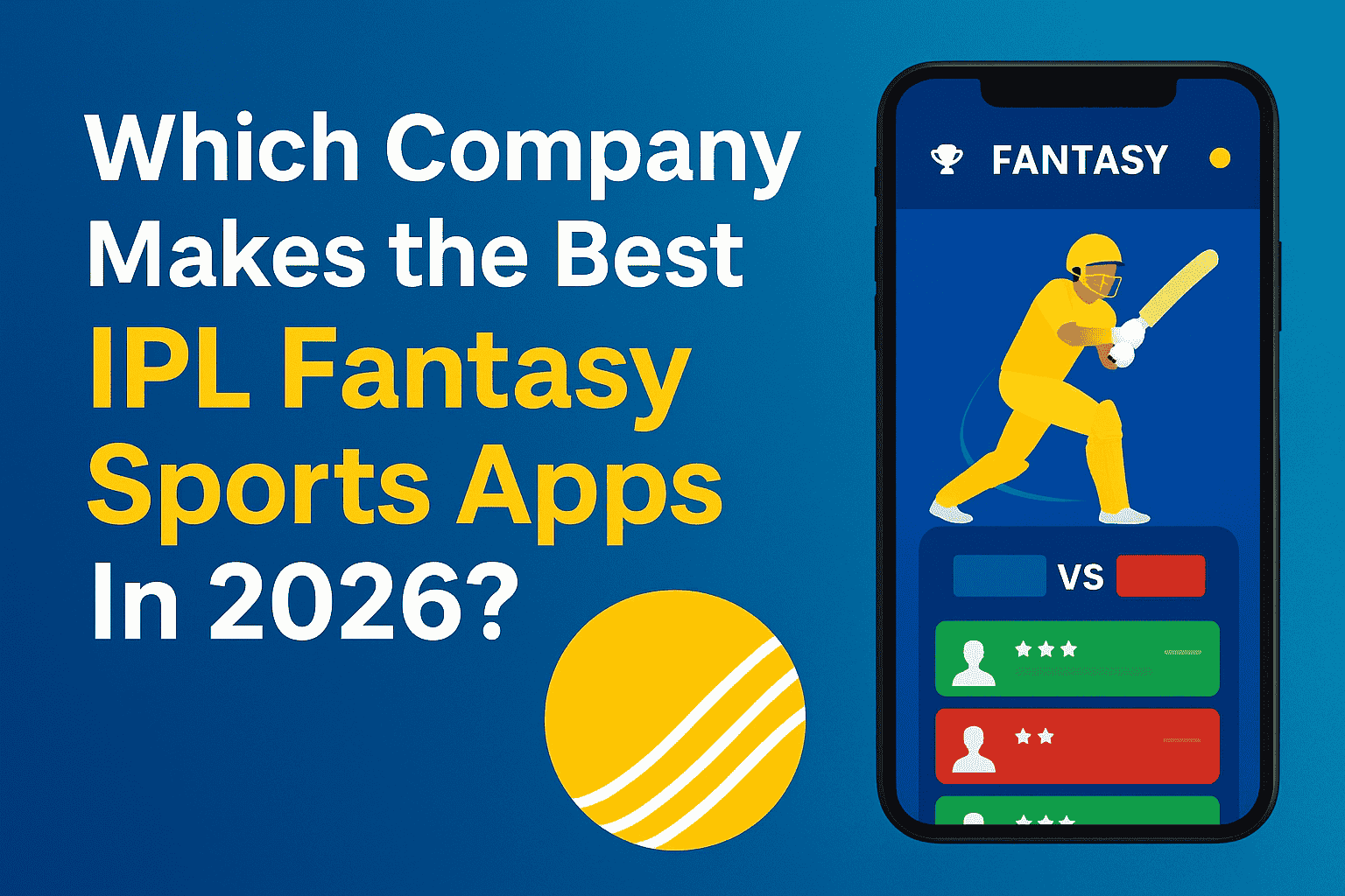 Which Company Makes the Best IPL Fantasy Sports Apps In 2026?