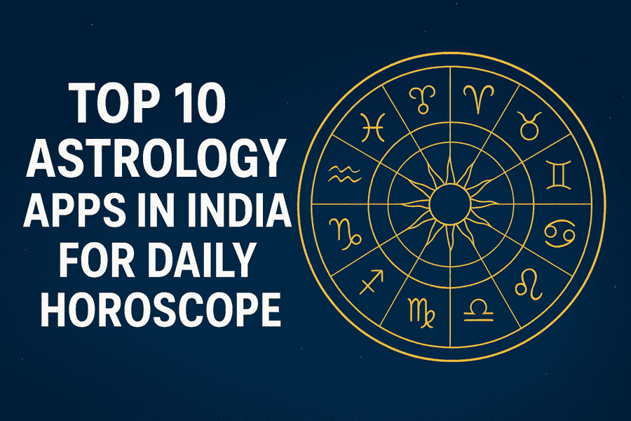 Top 10 Astrology Apps in India for Daily Horoscope & Kundli
