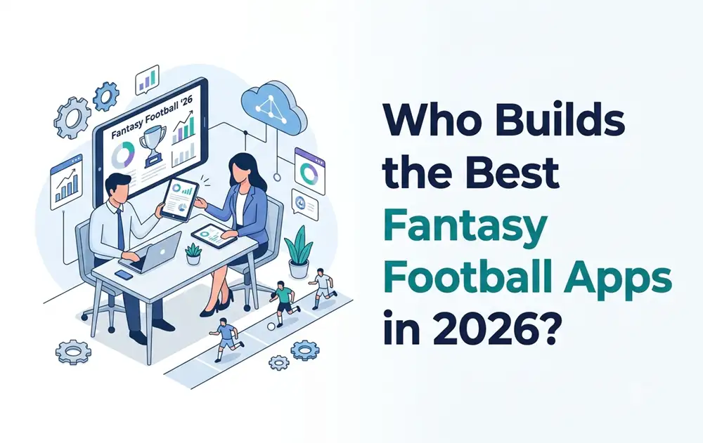 Who Builds the Best Fantasy Football Apps in 2026?