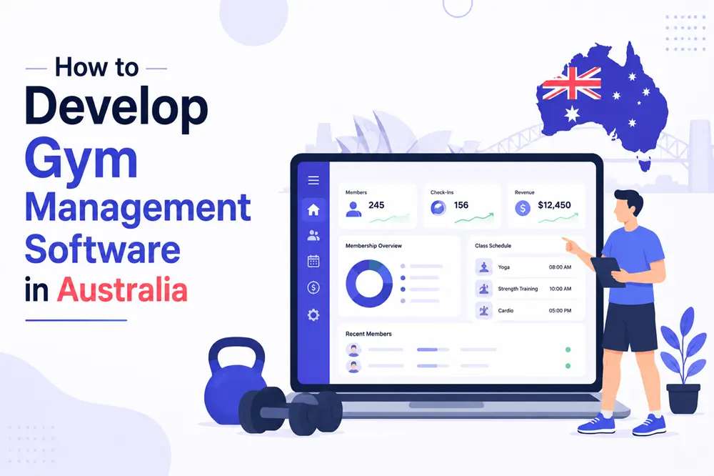 How to Develop Custom Gym Management Software in Australia